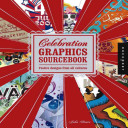 Celebration graphics sourcebook : festive designs from all cultures /