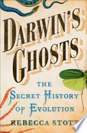Darwin's ghosts : the secret history of evolution /