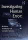 Investigating human error : incidents, accidents and complex systems /