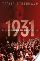 1931 : debt, crisis, and the rise of Hitler /