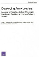 Developing Army leaders : lessons for teaching critical thinking in distributed, resident, and mixed-delivery venues /