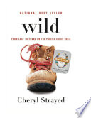 Wild : from lost to found on the Pacific Crest Trail /