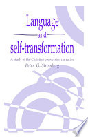 Language and self-transformation : a study of the Christian conversion narrative /
