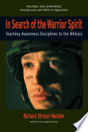 In search of the warrior spirit : teaching awareness disciples to the military /