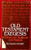 Old Testament exegesis : a primer for students and pastors /