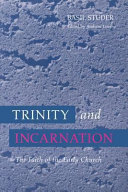 Trinity and incarnation : the faith of the early church /