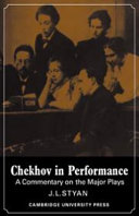 Chekhov in performance : a commentary on the major plays /