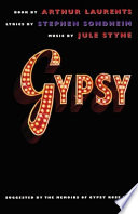Gypsy : a musical : suggested by the memoirs of Gypsy Rose Lee /