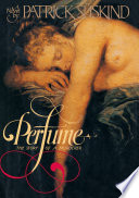 Perfume : the story of a murderer /