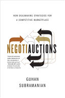 Negotiauctions : new dealmaking strategies for a competitive marketplace /