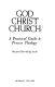God, Christ, Church : a practical guide to process theology /