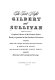 The first night Gilbert and Sullivan : containing complete librettos of the fourteen operas, exactly as presented at their première performances /