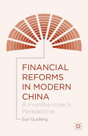 Financial reforms in modern China : a frontbencher's perspective /