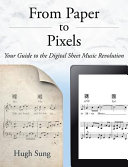 From paper to pixels : your guide to the digital sheet music revolution /