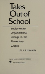 Tales out of school : implementing organizational change in the elementary grades /