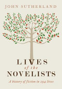 Lives of the novelists : a history of fiction in 294 lives /