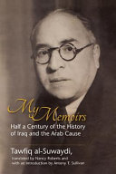 My memoirs : half a century of the history of Iraq and the Arab cause /