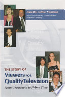 The story of Viewers for Quality Television : from grassroots to prime time /