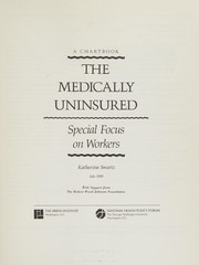 The medically uninsured : special focus on workers /