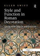 Style and function in Roman decoration : living with objects and interiors.