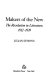 Makers of the new : the revolution in literature, 1914-1939 /