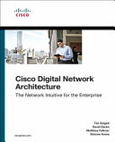 Cisco digital network architecture : intent-based networking for the enterprise /