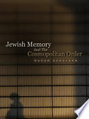 Jewish memory and the cosmopolitan order : Hannah Arendt and the Jewish condition /