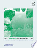 The greening of architecture : a critical history and survey of contemporary sustainable architecture and urban design /