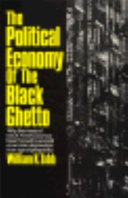 The political economy of the Black ghetto.