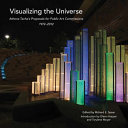 Visualizing the universe : Athena Tacha's proposals for public art commissions, 1972-2012 /