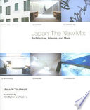 Japan : the new mix : architecture, interiors and more /