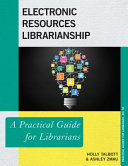 Electronic resources librarianship : a practical guide for librarians /