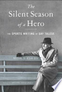 The silent season of a hero : the sports writing of Gay Talese /