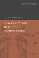 Law as a means to an end : threat to the rule of law /