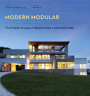 Modern modular : the prefab houses of Resolution: 4 Architecture /
