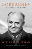 Gorbachev : his life and times /