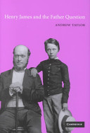 Henry James and the father question /
