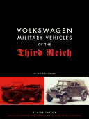 Volkswagen military vehicles of the Third Reich : an illustrated history /