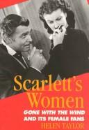 Scarlett's women : Gone with the wind and its female fans /