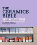 The ceramics bible : the complete guide to materials and techniques /