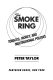 The smoke ring : tobacco, money, and multinational politics /