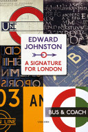 Edward Johnston : a signature for London /