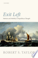 Exit left : markets and mobility in Republican thought /