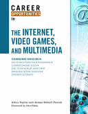 Career opportunities in the Internet, video games, and multimedia /