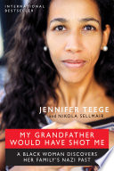 My grandfather would have shot me : a Black woman discovers her family's Nazi past /