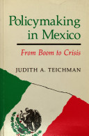 Policymaking in Mexico : from boom to crisis /
