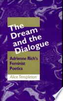 The dream and the dialogue : Adrienne Rich's feminist poetics /