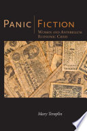 Panic fiction : women and antebellum economic crisis /