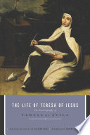 The life of Teresa of Jesus : the autobiography of Teresa of Avila /