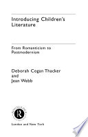 Introducing children's literature : from Romanticism to Postmodernism /